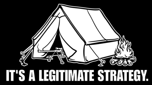 Camping is a legitimate strategy